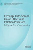 Exchange Rate, Second Round Effects and Inflation Processes: Evidence From South Africa 303013931X Book Cover