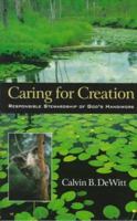Caring for Creation: Responsible Stewardship of God's Handiwork 0801058023 Book Cover