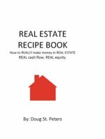 Real Estate Recipe Book B01K3LO3VC Book Cover