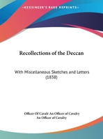 Recollections Of The Deccan: With Miscellaneous Sketches And Letters 1437492290 Book Cover