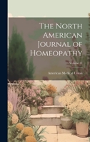 The North American Journal of Homeopathy; Volume 11 1022676466 Book Cover