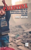 Palestina: El Vietnam de la Generación Alfa (Spanish Edition) 1956760148 Book Cover