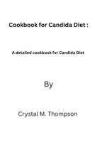 Cookbook for Candida: A detailed cookbook for Candida B0CKCXD15N Book Cover
