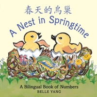 A Nest in Springtime: A Mandarin Chinese-English Bilingual Book of Numbers 0763652792 Book Cover