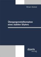 Ubergangsmetallkomplexe Eines Stabilen Silylens 3954255782 Book Cover