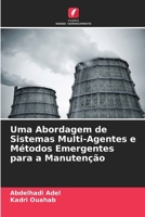 Uma Abordagem de Sistemas Multi-Agentes e Métodos Emergentes para a Manutenção (Portuguese Edition) 6208080460 Book Cover