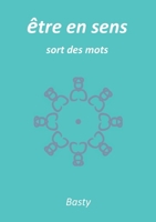 être en sens: sort des mots (French Edition) 2322542482 Book Cover
