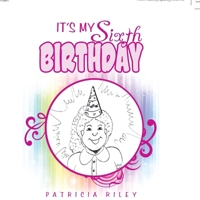 It's My Sixth Birthday 1456876619 Book Cover