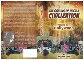 The origin of Occult civilization, volume one; Hollywood 0692573917 Book Cover