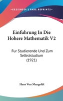 Einfuhrung In Die Hohere Mathematik V2: Fur Studierende Und Zum Selbststudium (1921) 1161147322 Book Cover