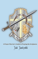 The Sword & the Sickle: A Prayer Warrior's Guide to Praying Scriptures 1533379025 Book Cover