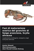 Fasi di maturazione ovarica del granchio di fango arancione, Scylla olivacea (Italian Edition) 6208999340 Book Cover