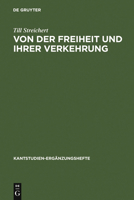 Von Der Freiheit Und Ihrer Verkehrung: Eine Studie Zu Kant Und Den Bedingungen Der Moglichkeit Einer Kritischen Theorie Der Gesellschaft 3110178974 Book Cover
