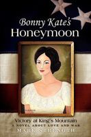 Bonny Kate's Honeymoon: Victory at King's Mountain 0979951437 Book Cover