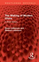 The Making of Modern China: A Short History (Routledge Revivals) 1041207859 Book Cover
