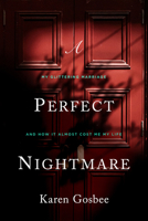 A Perfect Nightmare: My Glittering Marriage and How It Almost Cost Me My Life 1989555330 Book Cover