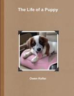 The Life of a Puppy 1329125665 Book Cover