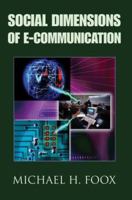 Social Dimensions of E-Communication 0595356567 Book Cover