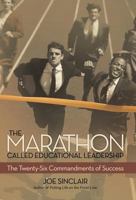 The Marathon Called Educational Leadership: The Twenty-Six Commandments of Success 1491719745 Book Cover