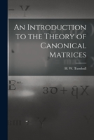 An introduction to the theory of canonical matrices, 1013651812 Book Cover