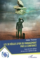 Les 30 règles d’or du management par la confiance: Trouver des leviers efficaces face aux crises et affronter les défis (Dynamiques D'Entreprises) (French Edition) 2336513013 Book Cover