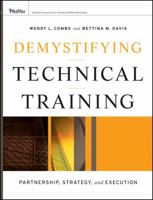 Demystifying Technical Training: Partnership, Strategy, and Execution 0470420839 Book Cover