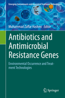 Antibiotics and Antimicrobial Resistance Genes: Environmental Occurrence and Treatment Technologies 3030404218 Book Cover