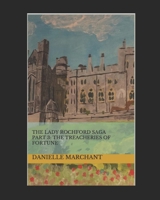 The Lady Rochford Saga Part 3: The Treacheries of Fortune 1973303981 Book Cover