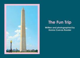 The Fun Trip 1613913362 Book Cover