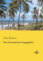 Das Franzosische Congogebiet 3957000378 Book Cover