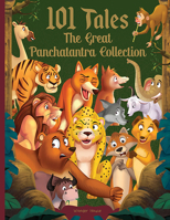 101 Tales The Great Panchatantra Collection - Collection Of Witty Moral Stories For Kids For Personality Development 9390093953 Book Cover