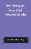 Greek literary papyri (Volume I) Texts, Translations And Notes 9354177166 Book Cover