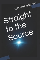 Straight to the Source B0FPMZF6BL Book Cover