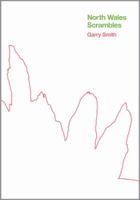 North Wales Scrambles: a guide to 50 of the best mountain scrambles in Snowdonia 1527230856 Book Cover