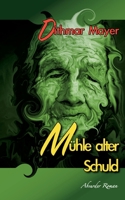 Mühle alter Schuld 3757845420 Book Cover