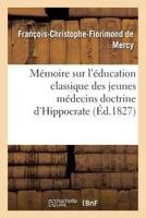 Ma(c)Moire Sur L'A(c)Ducation Classique Des Jeunes Ma(c)Decins 2011927323 Book Cover