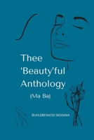 Thee 'Beauty'ful Anthology (Ma Ba): A Collection Of Essays And Poems 0620923113 Book Cover