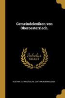 Gemeindelexikon Von Oberoesterriech. 0341059579 Book Cover