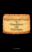 English Learner's Guide to Homophones and Heteronyms 1794823964 Book Cover