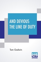 --And Devious the Line of Duty 9355346921 Book Cover
