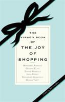 The Virago Book of the Joy of Shopping 184408275X Book Cover