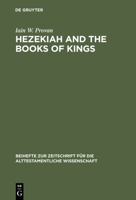 Hezekiah And The Books Of Kings: A Contribution To The Debate About The Composition Of The Deuteronomistic History 3110115573 Book Cover