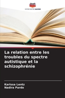 La relation entre les troubles du spectre autistique et la schizophrénie (French Edition) 6207935098 Book Cover