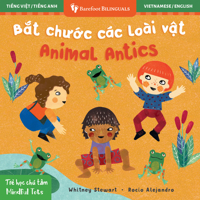 Mindful Tots: Animal Antics (Bilingual Vietnamese & English) B0F5LZRDNT Book Cover