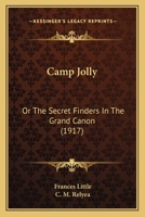 Camp Jolly; Or, the Secret-Finders in the Grand Caon 1165342227 Book Cover