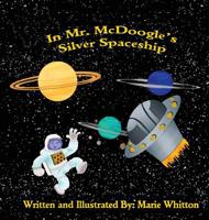 In Mr. McDoogle's Silver Spaceship 0578486954 Book Cover