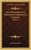 Precis Historique De La Reformation Religieuse En Angleterre (1873) 1160229139 Book Cover