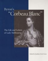 Byron's "Corbeau Blanc": The Life and Letters of Lady Melbourne 0892633514 Book Cover