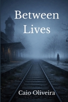 Between Lives B0GN5QZZSR Book Cover