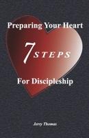 Preparing Your Heart For Discipleship: 7 STEPS B0H9WGV59D Book Cover